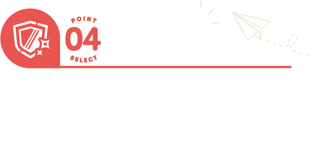 丈夫 耐久性を高める工夫やキズに強い素材で作られたベイシア厳選のランドセル。型くずれ防止などの補強を行いながら、デザイン性・機能性を高めました。お子様の強いパートナーとして6年間を見守ります。